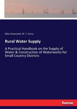 portada Rural Water Supply: A Practical Handbook on the Supply of Water & Construction of Waterworks for Small Country Districts (in English)
