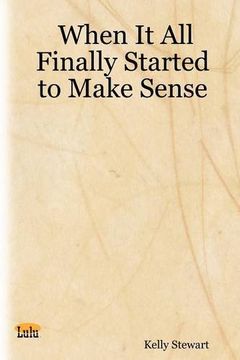 when it all finally started to make sense (en Inglés)