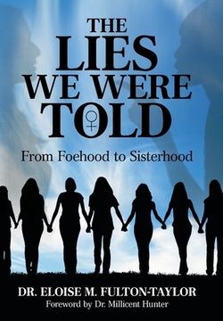portada The Lies We Were Told: From Foehood to Sisterhood