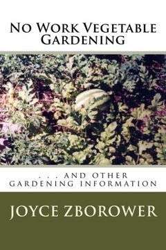 portada No Work Vegetable Gardening: . . . and other gardening information