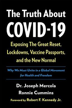 portada The Truth About Covid-19: Exposing the Great Reset, Lockdowns, Vaccine Passports, and the new Normal (en Inglés)