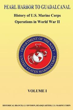 portada Pearl Harbor to Guadalcanal: History of U.S. Marine Corps Operations in World War II vol. I (in English)