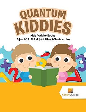 portada Quantum Kiddies: Kids Activity Books Ages 8-12 | vol -2 | Addition & Subtraction (en Inglés)