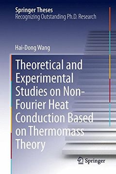 portada Theoretical and Experimental Studies on Non-Fourier Heat Conduction Based on Thermomass Theory (Springer Theses)