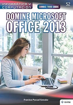 portada Conoce Todo Sobre Domine Microsoft Office 2013 (Colecciones abg - Informática y Computación)