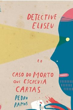 portada Detective Eliseu e o Caso do Morto Que Escrevia Cartas (in Portuguese)