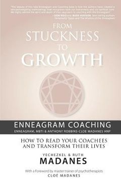 portada from stuckness to growth: enneagram coaching (coaching with the enneagram, mbti & anthony robbins-cloe madanes hnp) (en Inglés)