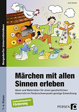 portada Märchen mit Allen Sinnen Erleben: Ideen und Materialien für Einen Ganzheitlichen unt Erricht im Förderschwerpunkt Geistige Entwicklung (1. Bis 6. Klasse) (en Alemán)