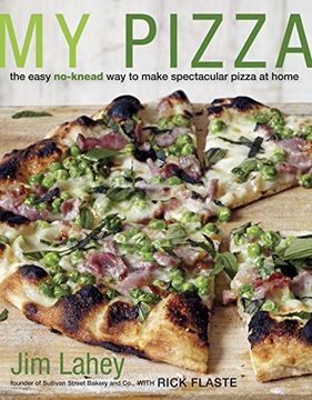 portada My Pizza: The Easy No-Knead way to Make Spectacular Pizza at Home (en Inglés)