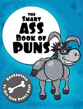 portada The Smart ass Book of Puns: Guaranteed to hit Your Punny Bone! (1) (The Punny Book Collection) (en Inglés)