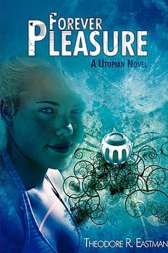 portada forever pleasure: a utopian novel (in English)