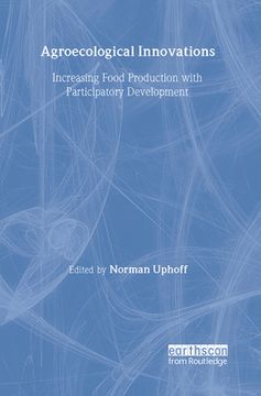 portada Agroecological Innovations: Increasing Food Production with Participatory Development