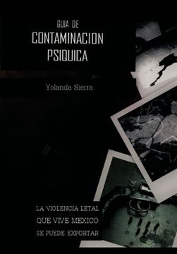 portada Guia de Contaminacion Psiquica: La Violencia Letal que Vive Mexico se Puede Exportar (in Spanish)