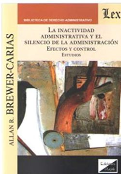 portada La inactividad administrativa y el silencio de la Administración. Efectos y control: estudios (in Spanish)