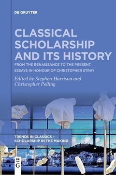 portada Classical Scholarship and Its History 