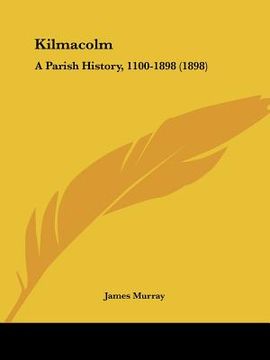 portada kilmacolm: a parish history, 1100-1898 (1898)