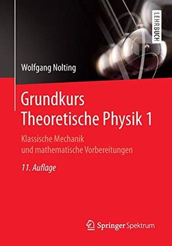portada Grundkurs Theoretische Physik 1: Klassische Mechanik und Mathematische Vorbereitungen (in German)