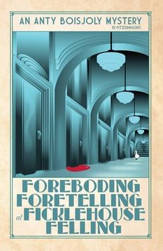 portada Foreboding Foretelling at Ficklehouse Felling (en Inglés)