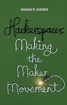 portada Hackerspaces - Making the Maker Movement