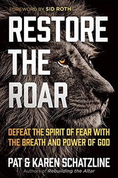 portada Restore the Roar: Defeat the Spirit of Fear With the Breath and Power of god 