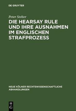 portada Die Hearsay Rule Und Ihre Ausnahmen Im Englischen Strafprozess (Neue K Lner Rechtswissenschaftliche Abhandlungen)