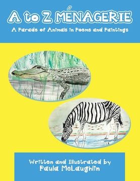 portada A to Z Menagerie: A Parade of Animals in Poems and Paintings (en Inglés)