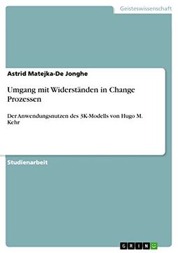 portada Umgang mit Widerstnden in Change Prozessen der Anwendungsnutzen des 3Kmodells von Hugo m Kehr (en Alemán)