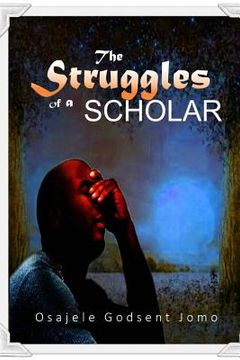 portada The Struggles of a Scholar (en Inglés)
