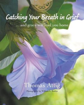 portada Catching Your Breath in Grief: ...and grace will lead you home (en Inglés)