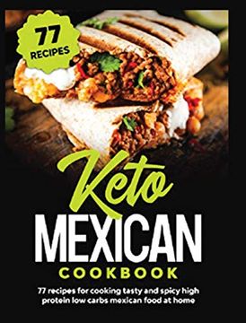 portada Keto Mexican Cookbook: 77 Recipes for Tasty and Spicy High Protein low Carbs Mexican Food at Home 