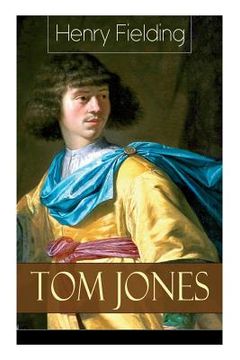 portada Tom Jones: Deutsche Ausgabe: Teil 1 bis 6 - Klassiker der Weltliteratur (Die Geschichte eines Findelkindes) (en Inglés)