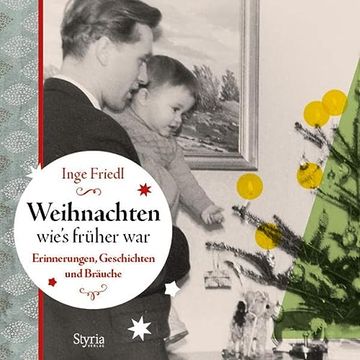 portada Weihnachten, wie s Früher War: Erinnerungen, Geschichten und Bräuche (en Alemán)