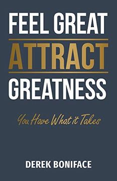 portada Feel Great Attract Greatness: You Have What it Takes (in English)