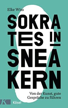 portada Sokrates in Sneakern: Von der Kunst, Gute Gespräche zu Führen (en Alemán)