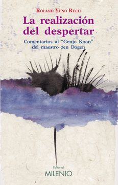 portada La Realización del Despertar: Comentarios al Genjo Koan del Maestro zen Dogen (Varia) (in Spanish)