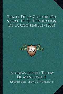 portada Traite De La Culture Du Nopal, Et De L'Education De La Cochenille (1787) (in French)