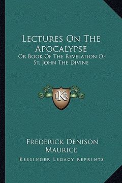 portada lectures on the apocalypse: or book of the revelation of st. john the divine (en Inglés)