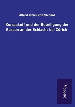portada Korssakoff und der Beteiligung der Russen an der Schlacht bei Zürich (in German)