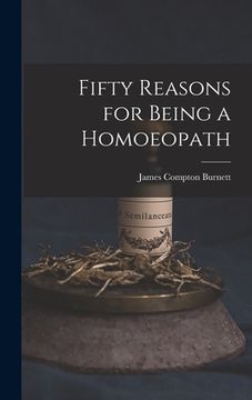 portada Fifty Reasons for Being a Homoeopath (en Inglés)
