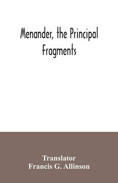 portada Menander, the principal fragments (en Inglés)