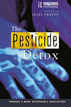 portada The Pesticide Detox: Towards a More Sustainable Agriculture (en Inglés)