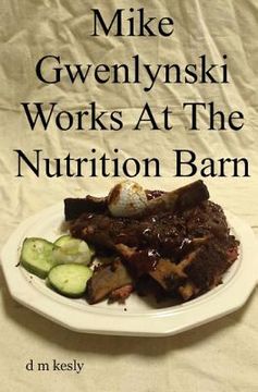 portada Mike Gwenlynski Works At The Nutrition Barn (en Inglés)