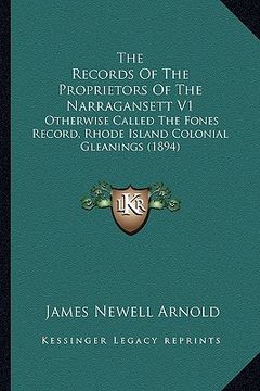 portada the records of the proprietors of the narragansett v1: otherwise called the fones record, rhode island colonial gleanings (1894) (en Inglés)
