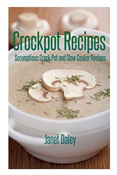 portada Crockpot Recipes: Scrumptious Crock Pot and Slow Cooker Recipes (in English)
