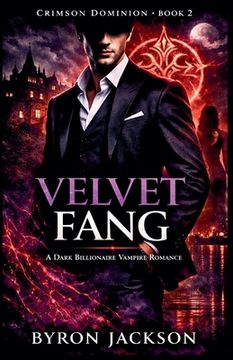 Velvet Fang: A Dark Billionaire Vampire Romance (en Inglés)