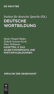 portada Deutsche Wortbildung, Hauptteil 5, das Adjektivkomposita und Partizipialbildungen (en Alemán)
