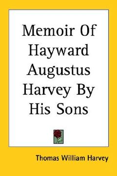 portada memoir of hayward augustus harvey by his sons (en Inglés)