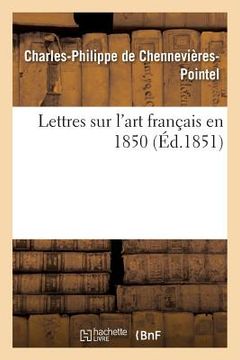 portada Lettres Sur l'Art Français En 1850 (en Francés)
