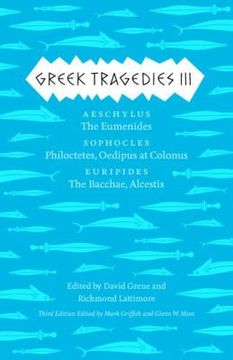 portada greek tragedies 3: aeschylus: the eumenides; sophocles: philoctetes, oedipus at colonus; euripides: the bacchae, alcestis (en Inglés)