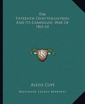 portada the fifteenth ohio volunteers and its campaigns, war of 1861-65 (en Inglés)